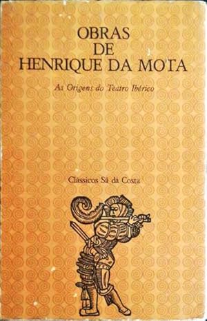 OBRAS DE HENRIQUE DA MOTA. AS ORIGENS DO TEATRO IBÉRICO.