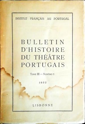 BULLETIN DE HISTOIRE DU THEÂTRE PORTUGAIS. TOME III. NUMÉRO 1.