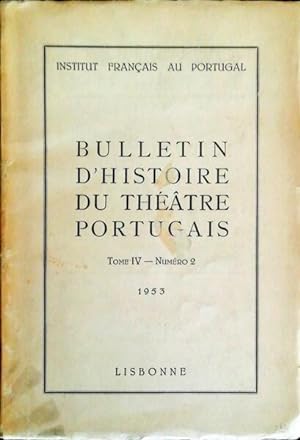 BULLETIN DE HISTOIRE DU THEÂTRE PORTUGAIS. TOME IV. NUMÉRO 2.