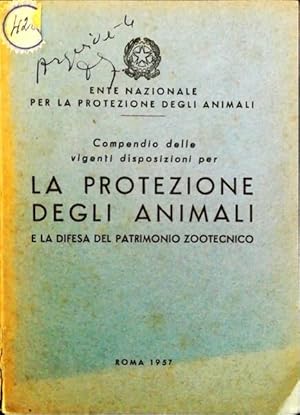 COMPENDIO DELLE VIGENTI DISPOSIZIONI PER LA PROTEZIONE DEGLI ANIMALI.