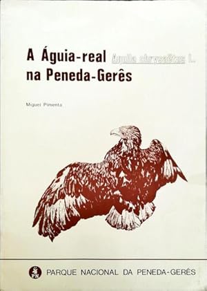 A ÁGUIA-REAL NA PENEDA-GERÊS. AQUILA CHRYSAETUS L.