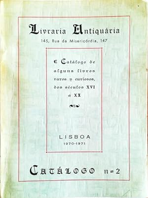 CATÁLOGO [LIVRARIA ANTIQUÁRIA] DE ALGUNS LIVROS RAROS E CURIOSOS DOS SÉCULOS XVI A XX [N.º 2].
