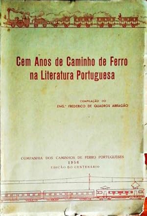 CEM ANOS DE CAMINHO DE FERRO NA LITERATURA PORTUGUESA.