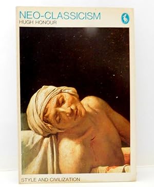 Seller image for Neo-Classicism: Style and Civilization for sale by The Parnassus BookShop