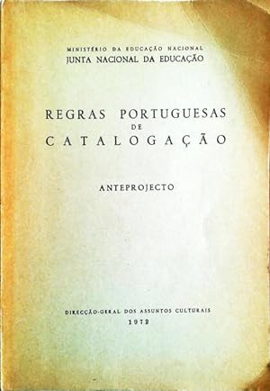 REGRAS PORTUGUESAS DE CATALOGAÇÃO. ANTEPROJECTO [1ª PARTE].