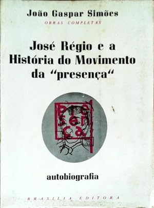 JOSÉ RÉGIO E A HISTÓRIA DO MOVIMENTO DA PRESENÇA.