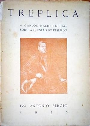 TRÉPLICA A CARLOS MALHEIRO DIAS SOBRE A QUESTÃO DE O DESEJADO.