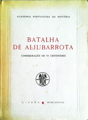 BATALHA DE ALJUBARROTA. COMEMORAÇÃO DO VI CENTENÁRIO.