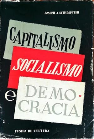 CAPITALISMO, SOCIALISMO E DEMOCRACIA.