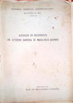 ALEGAÇÃO DO RECORRENTE DR. VITORINO BARBOSA DE MAGALHÃES GODINHO.