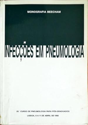 INFECÇÕES EM PNEUMOLOGIA, 25.º CURSO DE PNEUMOLOGIA PARA PÓS-GRADUADOS.