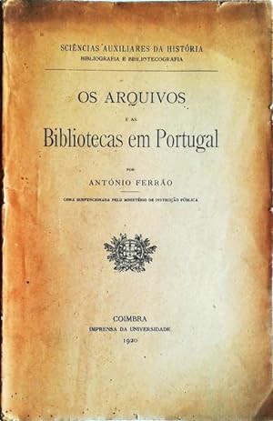 OS ARQUIVOS E AS BIBLIOTECAS EM PORTUGAL.