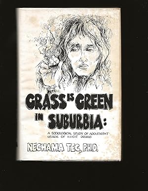 Grass Is Green In Suburbia: A Sociological Study of Adolescent Usage of Illicit Drugs (Only Signe...