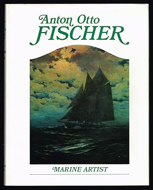 Image du vendeur pour Anton Otto Fischer. Marine Artist. His Life and Work. mis en vente par Hatt Rare Books ILAB & CINOA