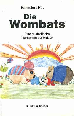 Seller image for Die Wombats : eine australische Tierfamilie auf Reisen. Edition Fischer for sale by Versandantiquariat Ottomar Khler