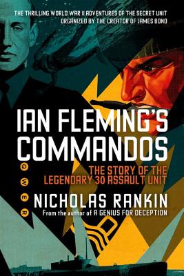 Seller image for Ian Fleming's Commandos: The Story of the Legendary 30 Assault Unit (Paperback or Softback) for sale by BargainBookStores