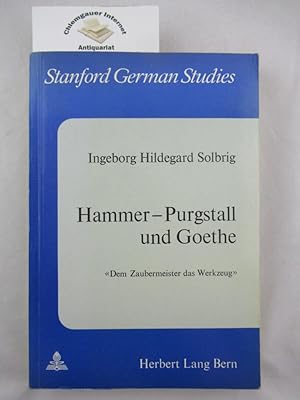 Hammer-Purgstall und Goethe . " Dem Zaubermeister das Werkzeug" . Stanford German studies ; Vol. 1