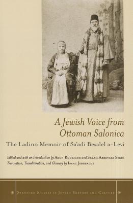 Seller image for A Jewish Voice from Ottoman Salonica: The Ladino Memoir of Sa'adi Besalel A-Levi (Paperback or Softback) for sale by BargainBookStores