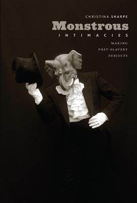 Seller image for Monstrous Intimacies: Making Post-Slavery Subjects (Paperback or Softback) for sale by BargainBookStores