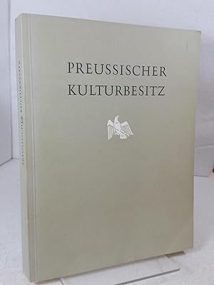 Preussischer Kulturbesitz : Ausstellung [vom 9. Okt. - 3. Dez. 1967] in der Städt. Kunsthalle Düs...