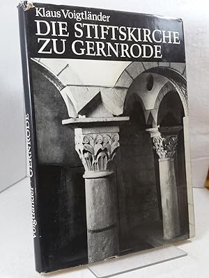 Die Stiftskirche zu Gernrode und ihre Restaurierung : 1858 - 1872 von. Mit Beitr. von Hans Berger...