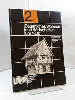 Bäuerliches Wohnen und Wirtschaften um 1800; Heft 2.1 ; Unterricht in westfälischen Museen . Hera...