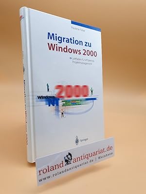 Bild des Verkufers fr Migration zu Windows 2000: Leitfaden fr effizientes Projektmanagement zum Verkauf von Roland Antiquariat UG haftungsbeschrnkt