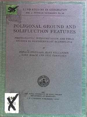 Seller image for Polygonal Ground and Solifluction Features - Photographic Interpretation and Field Studies in Northernmost Scandinavia. Lund Studies in Geography: No. 40. for sale by books4less (Versandantiquariat Petra Gros GmbH & Co. KG)