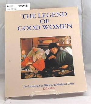 The Legend of Good Women. The Liberation of Women in Medieval Cities.