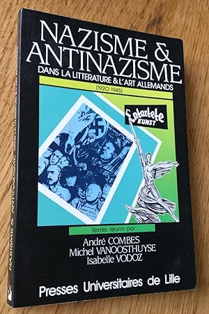 Image du vendeur pour Nazisme et antinazisme dans la littrature & l'art allemands (1920-1945) mis en vente par Les Livres du Pont-Neuf