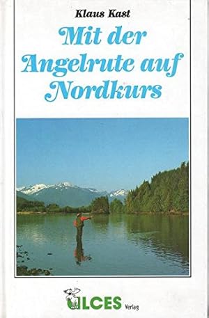 Mit der Angelrute auf Nordkurs