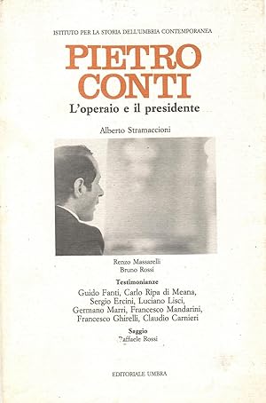 Pietro Conti. L'Operaio E Il Presidente