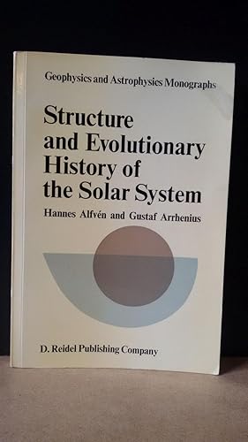 Structure and Evolutionary History of the Solar System. (= Geophysics and Astrophysics Monographs...