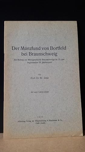 Der Münzfund von Bortfeld bei Braunschweig. Ein Beitrag zur Münzgeschichte Braunschweigs im 15. u...