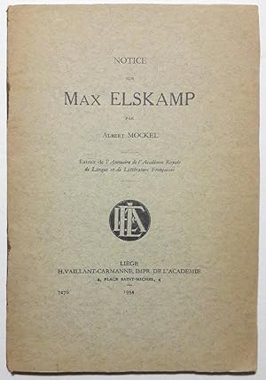 Notice sur Max Elskamp. Extrait de l'Annuaire de l'Académie Royale de Langue et Littérature Franç...