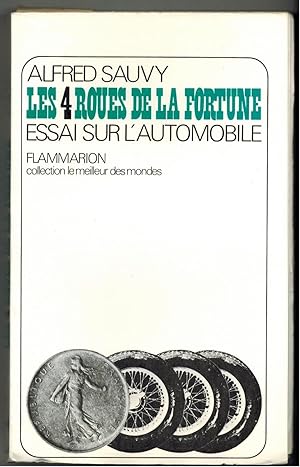 Les 4 roues de la fortune. Essai sur l'automobile.