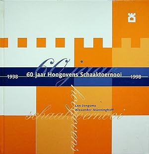 60 JAAR HOOGOVENSSCHAAKTOERNOOI 1938-1998