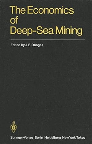 The economics of deep sea mining. ed. by Juergen B. Donges