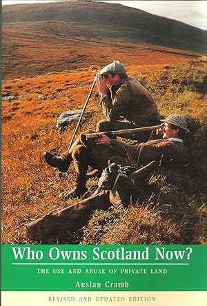 Seller image for Who Owns Scotland Now? The Use and Abuse of Private Land. for sale by Deeside Books