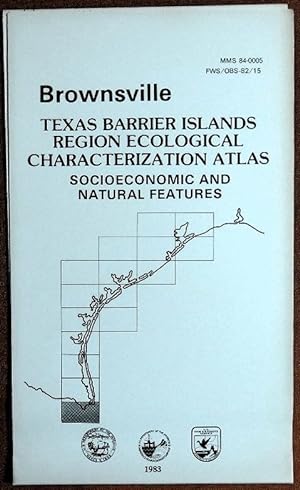 Imagen del vendedor de Brownsville: Texas Barrier Islands Region ecological characterization atlas : socioeconomic and natural features a la venta por GuthrieBooks