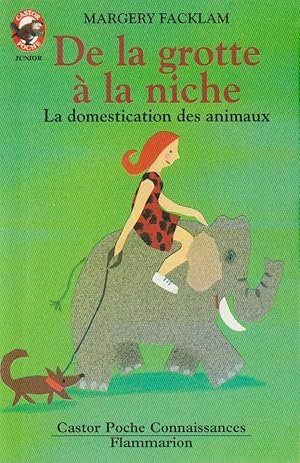 Imagen del vendedor de DE LA GROTTE A LA NICHE. La domestication des animaux a la venta por books-livres11.com