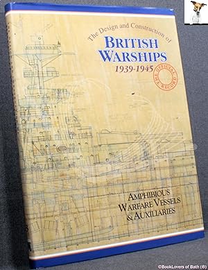 Imagen del vendedor de The Design and Construction of British Warships 1939-1945 the Official Record: Landing Craft and Auxiliary Vessels a la venta por BookLovers of Bath