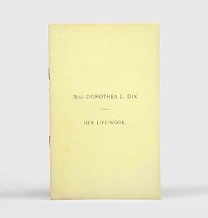 Bild des Verkufers fr Miss Dorothea L. Dix and her Life-Work. zum Verkauf von Peter Harrington.  ABA/ ILAB.