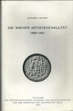 Bild des Verkufers fr Die Wiener Artistenfakultt 1365 - 1497. Festgabe der sterreichischen Akademie der Wissenschaften zur 600-Jahrfeier der Universitt Wien. zum Verkauf von Antiquariat Axel Kurta