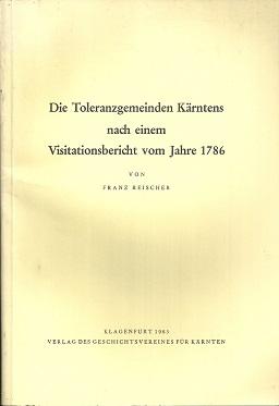 Die Toleranzgemeinden Kärntens nach einem Visitationsbericht vom Jahre 1786.