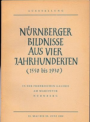 Bild des Verkufers fr Nrnberger Bildnisse aus vier Jahrhunderten (1550 bis 1930) in der Frnkischen Gallerie am Marientor Nrnberg zum Verkauf von Versandantiquariat Karin Dykes