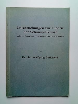 Untersuchungen zur Theorie der Schauspielkunst auf dem Boden der Forschungen von Ludwig Klages