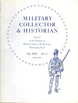 Bild des Verkufers fr Military Collector & Historian: Volume XIII. No 3: Fall, 1961 zum Verkauf von Dorley House Books, Inc.