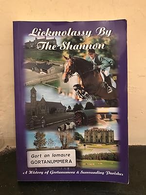 Seller image for Lickmolassy by the Shannon: A History of Gortanumera and Surrounding Parishes for sale by Temple Bar Bookshop