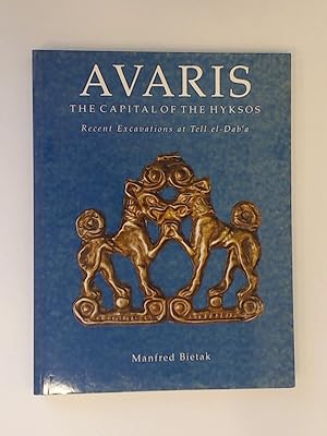 Bild des Verkufers fr Avaris. The capital of the Hyksos. Recent Excavations at Tell el-Daba. The first Raymond and Beverly Sackler Foundation distinguished lecture in Egyptology. zum Verkauf von Wissenschaftliches Antiquariat Zorn